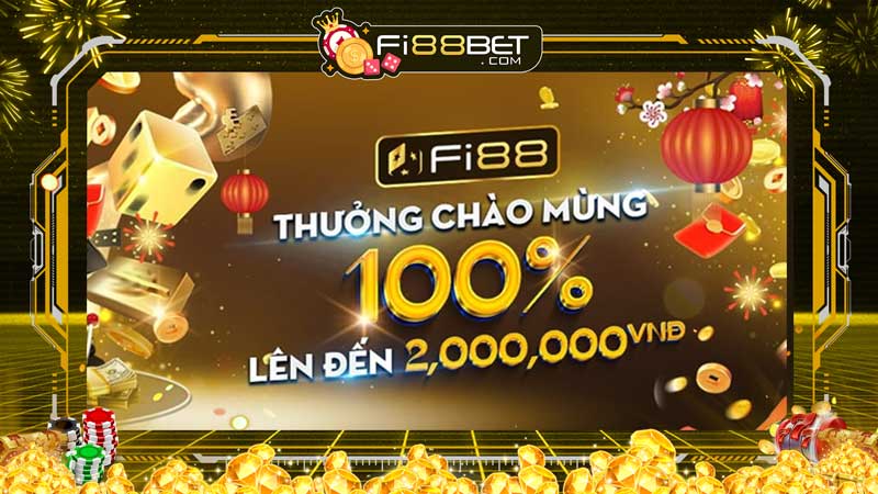 Fi88 thưởng chào mừng 100% lên đến 2,000,000 VND