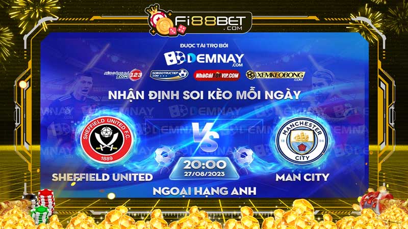 Tip soi kèo Sheffield United vs Man City – 20h00 ngày 27/08/2023 – Ngoại Hạng Anh